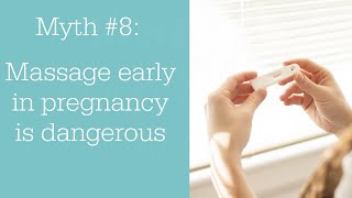 Busting Prenatal Massage Myths #8: Massage in early pregnancy is dangerous