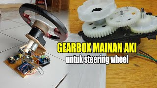 Ujicoba GEARBOX Motor Aki Mainan Untuk STEERING WHEEL