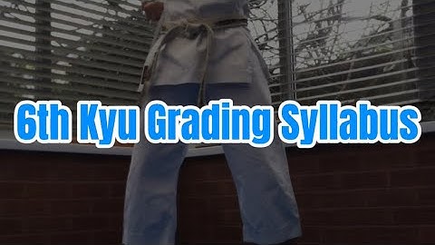 6th Kyu Grading Syllabus