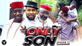 ONLY  SON (CHAPTER 12) -UCHENANCY LATEST NIGERIAN MOVIES 2019