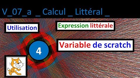 V 07 a Calcul littéral et scratch Variable et calcul littéral pour tenir compte de la réponse numéri