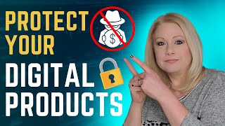 PROTECT YOUR HARD WORK!  HOW TO PROTECT DIGITAL PRODUCTS AND IMAGES FROM THEFT