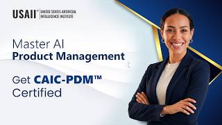 Become a Certified AI Consultant in Product Management with CAIC-PDM™