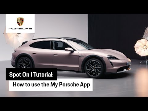How to use the My Porsche App | Tutorial | Spot On