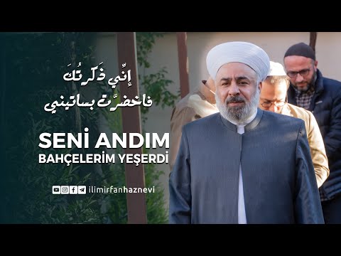 Seni Andım, Bahçelerim Yeşerdi | إنِّي ذَكرتُكَ فاخضرَّت بساتيني | Şeyh Muhammed Muta' Haznevî Hz.