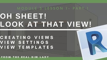 3.1 Views in Revit: Creating Views, View Templates, View Settings, and View Range