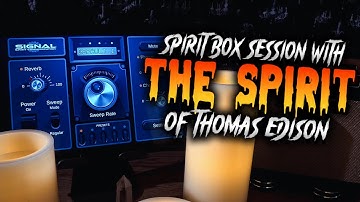 I Tried to Contact Thomas Edison’s Spirit… What I Heard Was Shocking