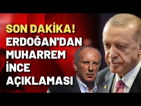 Erdoğan'dan son dakika Muharrem İnce açıklaması: Doğrusu üzüldüm...