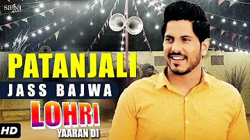 Jass Bajwa : Patanjali | Lohri Yaaran Di | New Punjabi Songs 2017 | SagaMusic