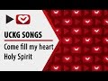 UCKG songs - Come fill my heart Holy Spirit