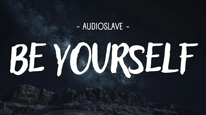 Audioslave - Be Yourself [Lyrics]