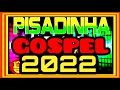 🔴Às Melhores pisadinha gospel 2021💥[ÀS MELHORES E MAIS TOCADAS] pisadinha gospel 2022/piseiro gospel