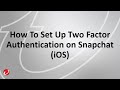 How To Set Up Two Factor Authentication on Snapchat (iOS)