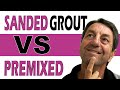 Sanded Vs Premixed Grout to Use In Mosaics