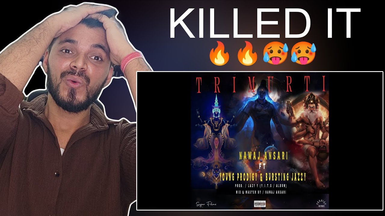 INDIAN RAPPER REACTING TO TRIMURTI - NAWAZ ANSARI, BURSTING JAZZY AND ...
