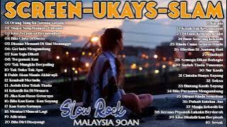 SCREEN, UKAYS, SLAM - SLOW ROCK MALAYSIA 90AN TERBAIK - ROCK KAPAK LAMA TERBAIK