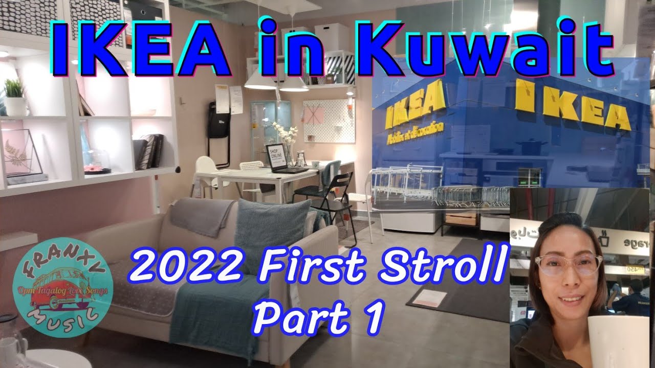 IKEA in Kuwait | 2022 First Stroll - Part 1