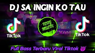 DJ SA INGIN KO TAU CINTA INI PUNYA PERASAAN SLOW BASS VIRAL TIKTOK TERBARU