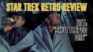 Star Trek Retro Review: "Shuttlepod One" (ENT) | Bottle Episodes