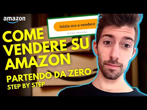 AMAZON FBA - Come Vendere su Amazon partendo da Zero - Step by Step