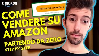 AMAZON FBA  Come Vendere su Amazon partendo da Zero  Step by Step