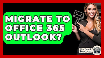 Migrate To Office 365 Outlook? - TheEmailToolbox.com