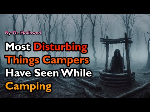Most Disturbing Things Campers Have Seen While Camping