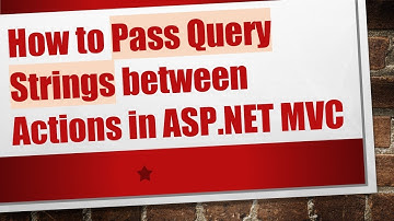 How to Pass Query Strings between Actions in ASP.NET MVC