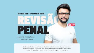 Revisão | 2º Fase OAB - Penal (40º Exame de Ordem)