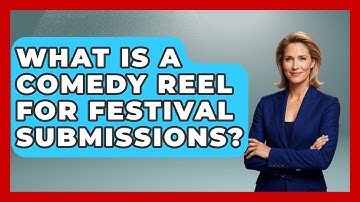What Is A Comedy Reel For Festival Submissions? - Open Mic Manual