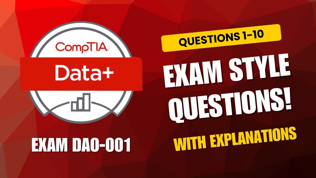Практические вопросы для подготовки к экзамену CompTIA Data+ (DA0-001) 2026 года | Вопросы 1–10 (...