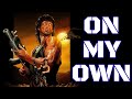 John Rambo Tribute | On My Own - Ashes Remain [Rambo Tribute]