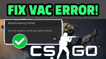 Fix Your CS:GO VAC Error NOW: Ultimate 2023 Guide to VAC Session Verification!