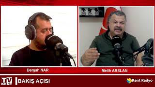 TV KENT - BAKIŞ AÇISI - MELİH ARSLAN