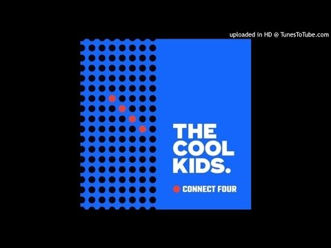 The Cool Kids - Connect Four
