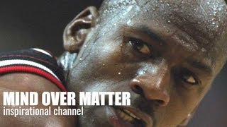 MIND OVER MATTER --  Motivational Video