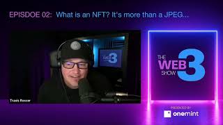 The Web 3 Show - Episode 2: What is an NFT? More than a JPEG... by NFT Art Generator by One Mint 117 views 1 year ago 31 minutes