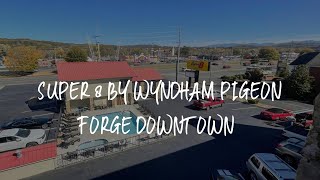 Super 8 by Wyndham Pigeon Forge Downtown Review - Pigeon Forge , United States of America