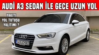 AUDİ A3 SEDAN İLE İSTANBUL TEKİRDAĞ ARASI GECE UZUN YOL