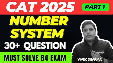 Number System Must Solve Questions | CAT 2025 | Number System CAT PYQs | Vivek Sharma 