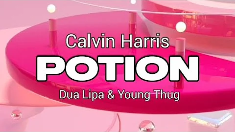 Calvin Harris & Dua Lipa - Potion (feat. Young Thug) Lyrics + Letra Español