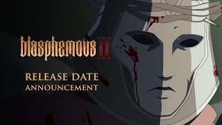 Blasphemous 2 | Release Date Announcement Trailer