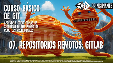 07. Repositorios remotos. Gitlab. Curso básico de Git