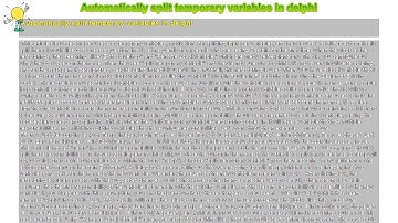 How to : Automatically split temporary variables in delphi