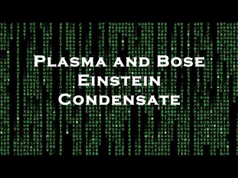 Plasma And Bose Einstein Condensate | 4th and 5th States Of Matter ...