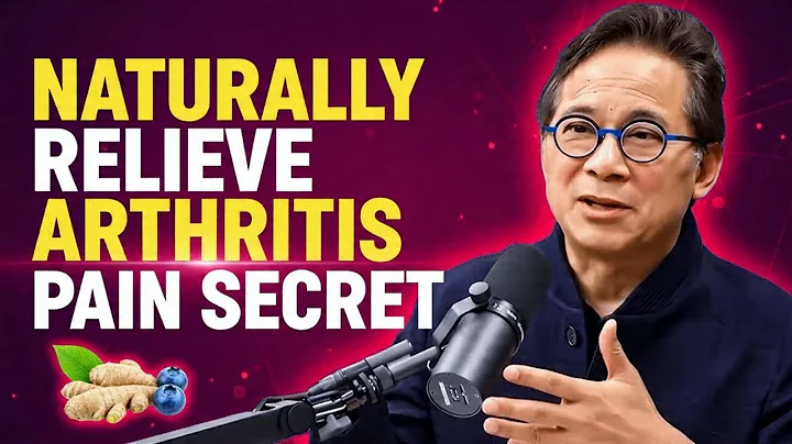 Top 15 Anti-Arthritis Foods That Reverse Pain Naturally (Doctor Explains) | Dr. William Li