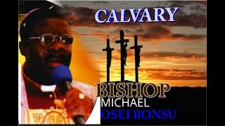 BISHOP MICHAEL OSEI BONSU - CALVARY