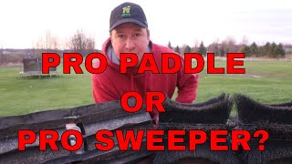 Should You Use a Pro Paddle or a Pro Sweep Attachment?