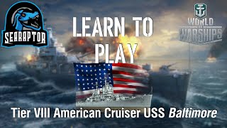 World of Warships  Learn to Play: Tier VIII American Cruiser USS Baltimore