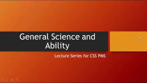 Lecture 1: Introduction to Course |General Science and Ability | CSS | PMS